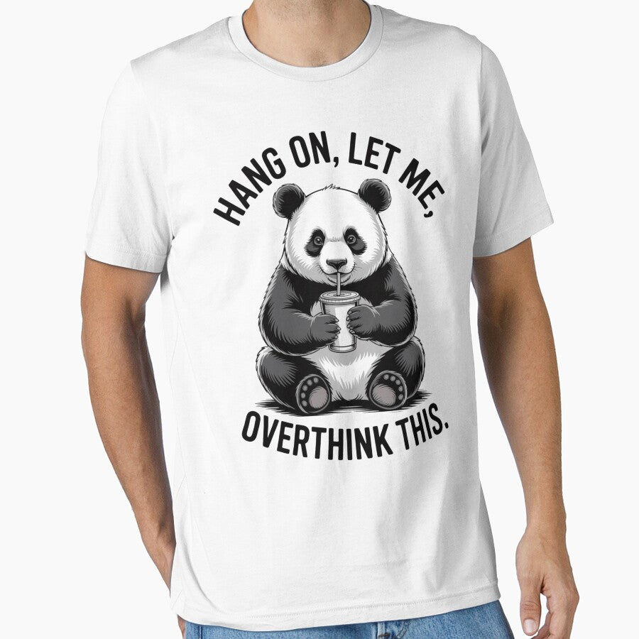 Hang On, Let Me Overthink This – Cute Funny Panda Quote Design | Anxiety Meme for Introverts & Overthinkers by omar ousalah