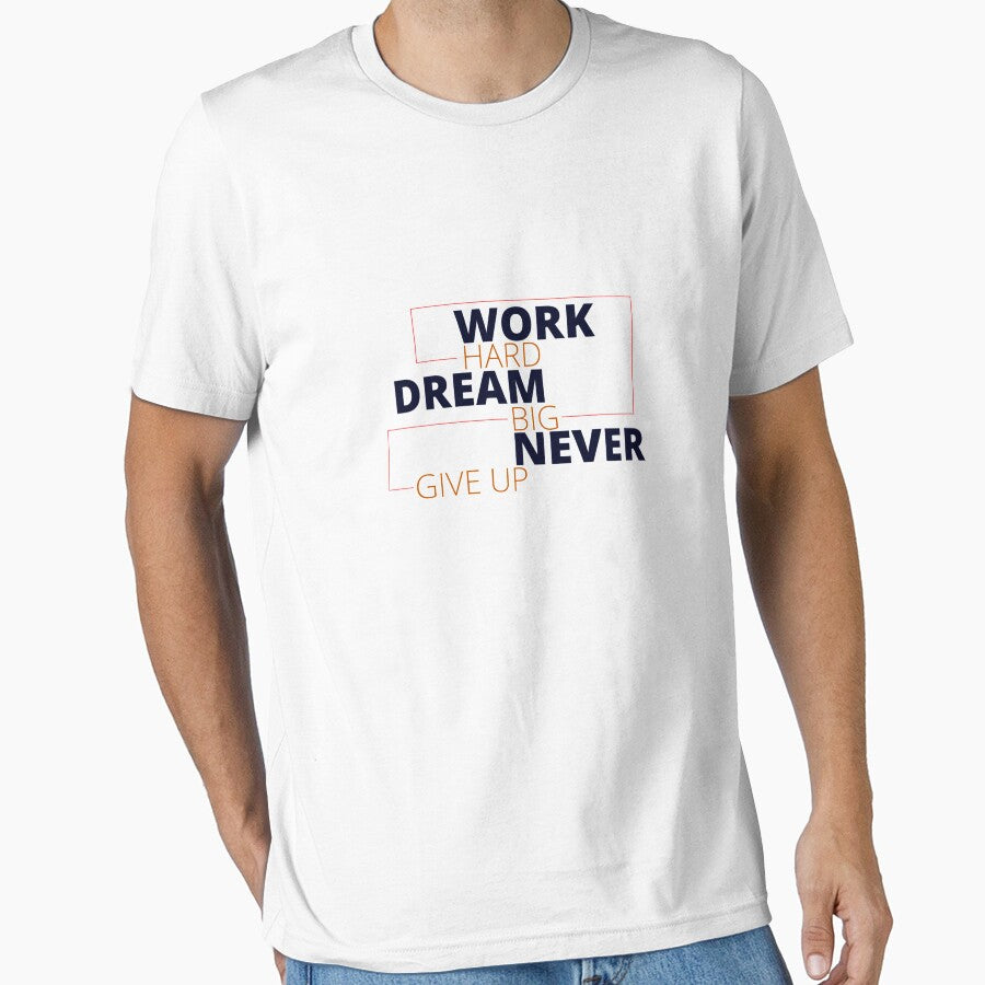 Work Hard Dream Big Never Give Up  Classic T-Shirt by Mogadoor