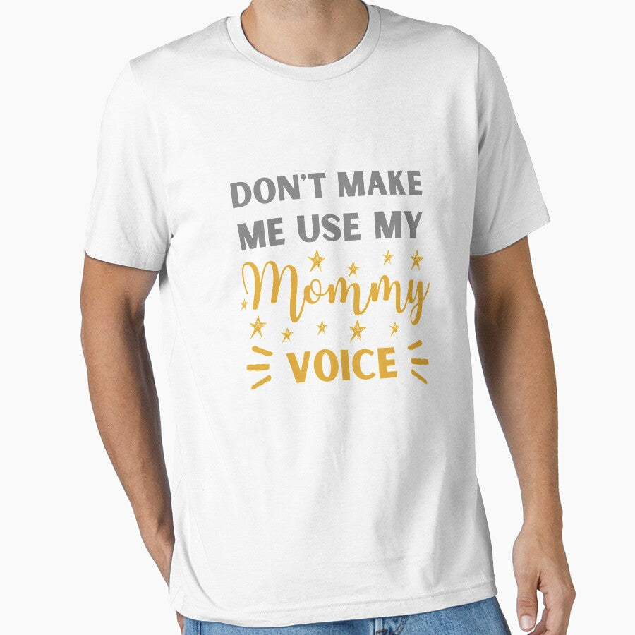 Don't Make Me Use My Mommy Voice | Funny Mom | Mom Gift by Presto Prints Design