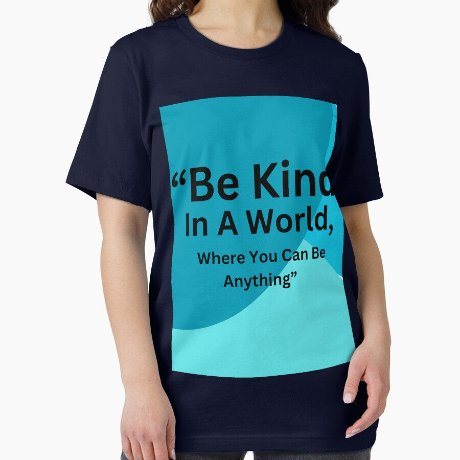be kind in a world where you can be anything by Motivational space