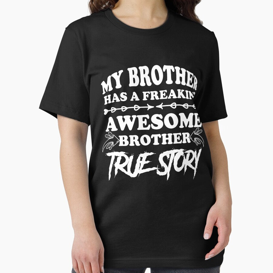 My Brother has a Freaking Awesome Sister True story Sibling by Nessshirts