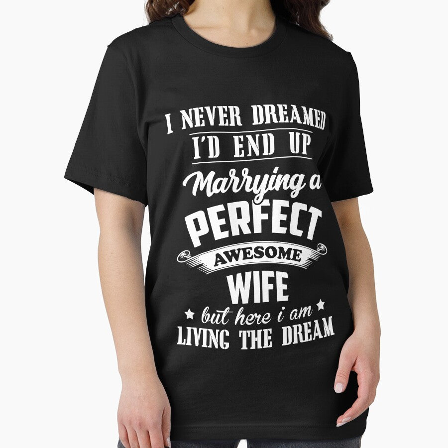 I Never Dreamed I'd End Up Marrying A Perfect Awesome Wife by teeperfect