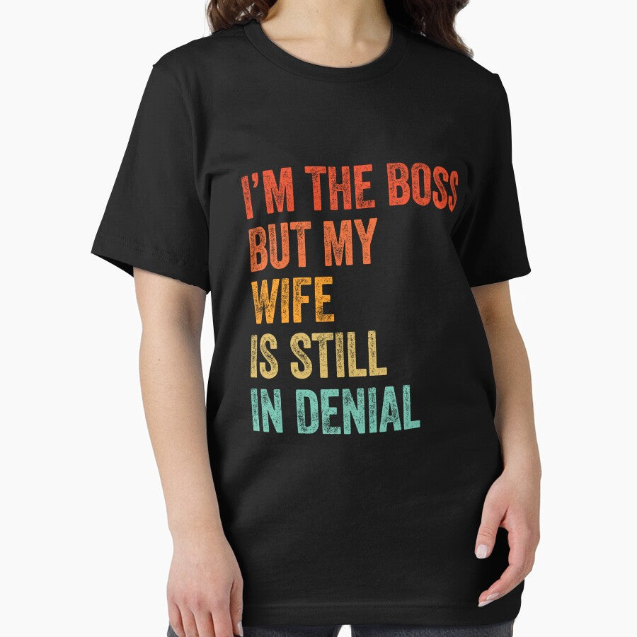 I'm The Boss But My Wife Still In Denial by LADistrictGarb