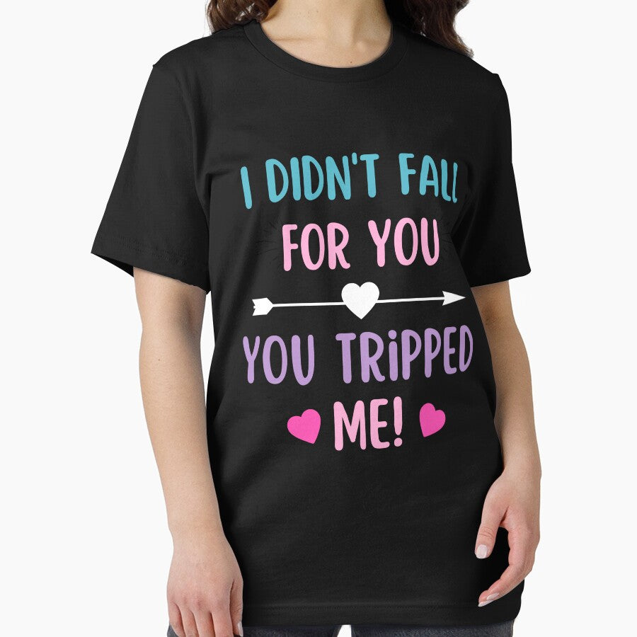 I didnt fall for you, you tripped me!- Funny Valentine quote by Rainbow Designs