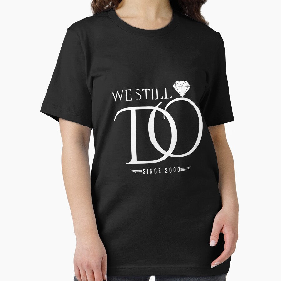 We still do since 2000 Great Anniversary Gift by Mill8ion