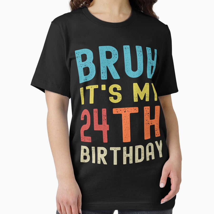 Bruh It's My 24th Birthday by Tujzui