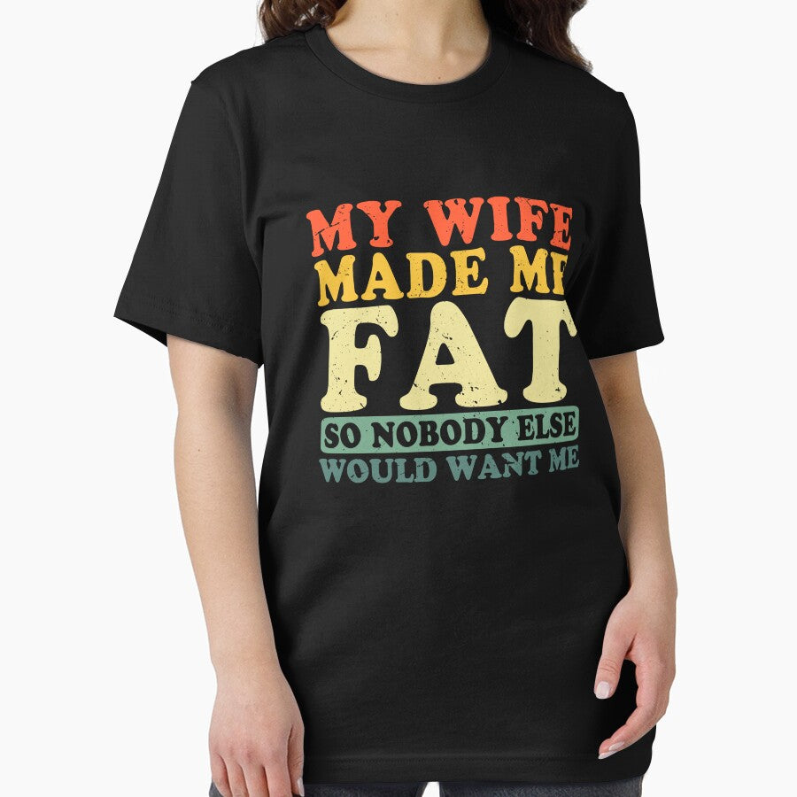 My Wife Made Me Fat so No One Else Would Want Me by DanielD3D