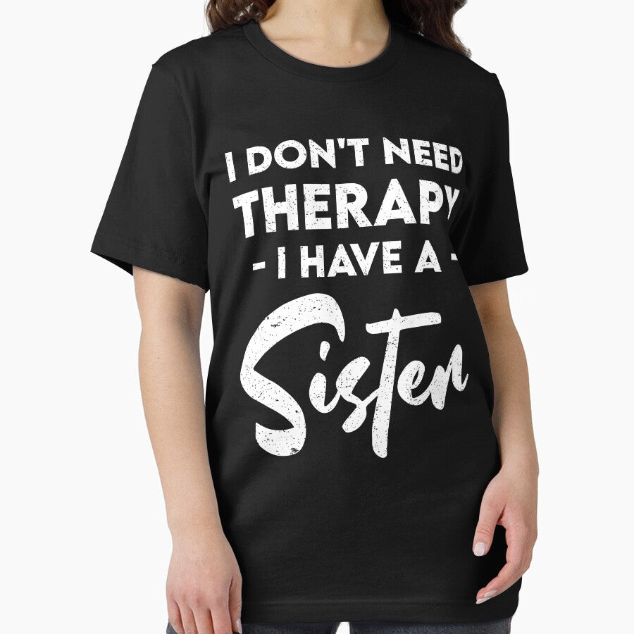I Don't Need Therapy I have a Sister: Funny Therapist Sister Siblings by Adexyl