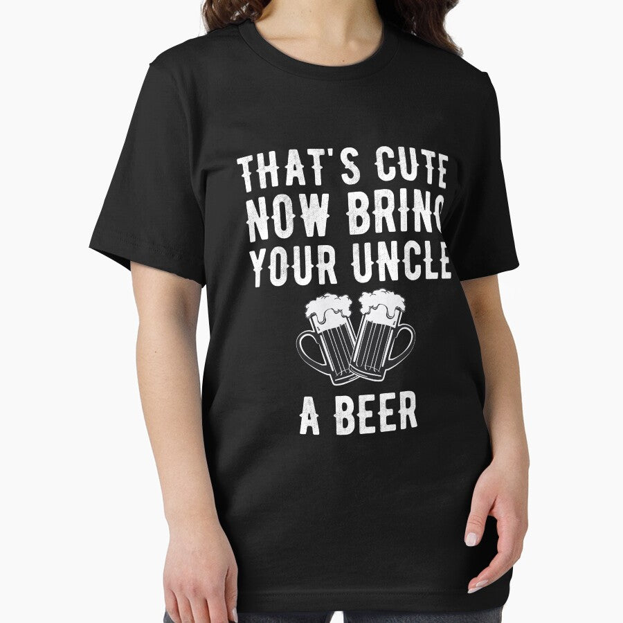 That's cute now bring your uncle a beer - uncle gift by Captain Mood