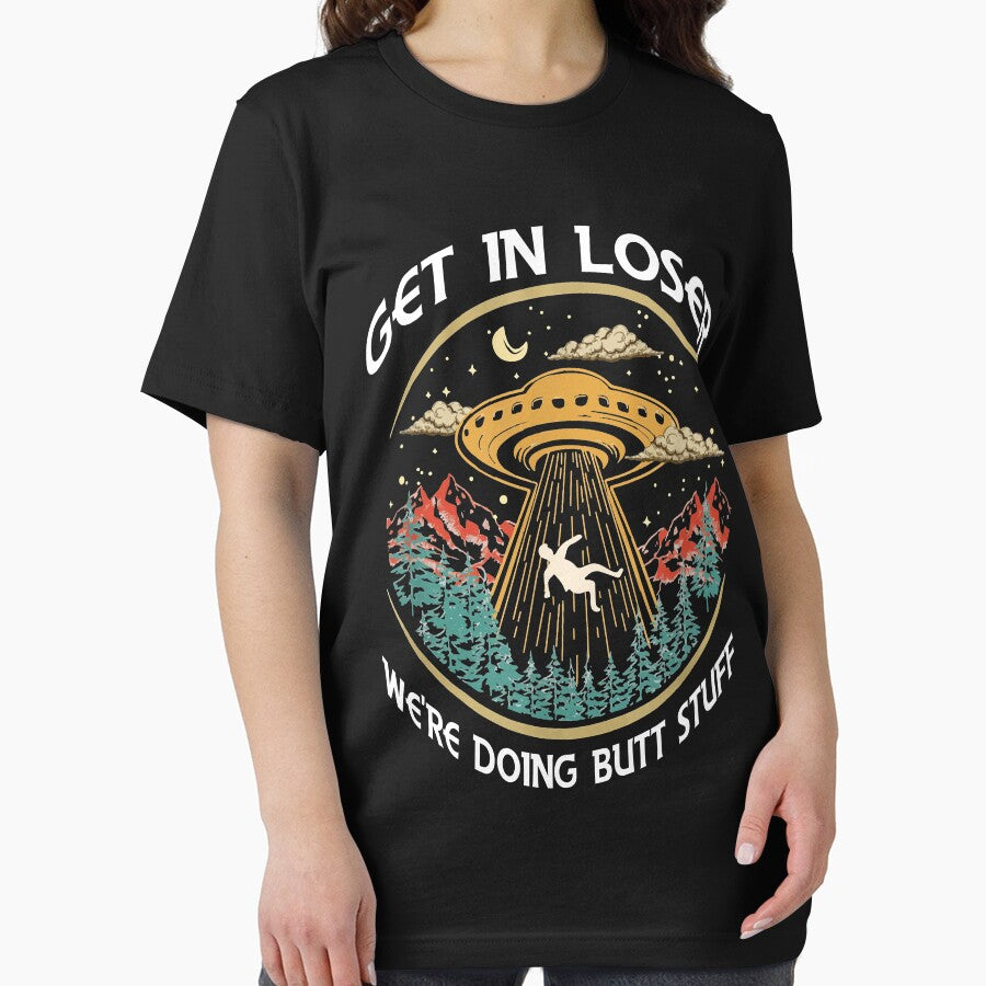 Get In Loser Were Doing Butt Stuff - Vintage design by F1 Studio