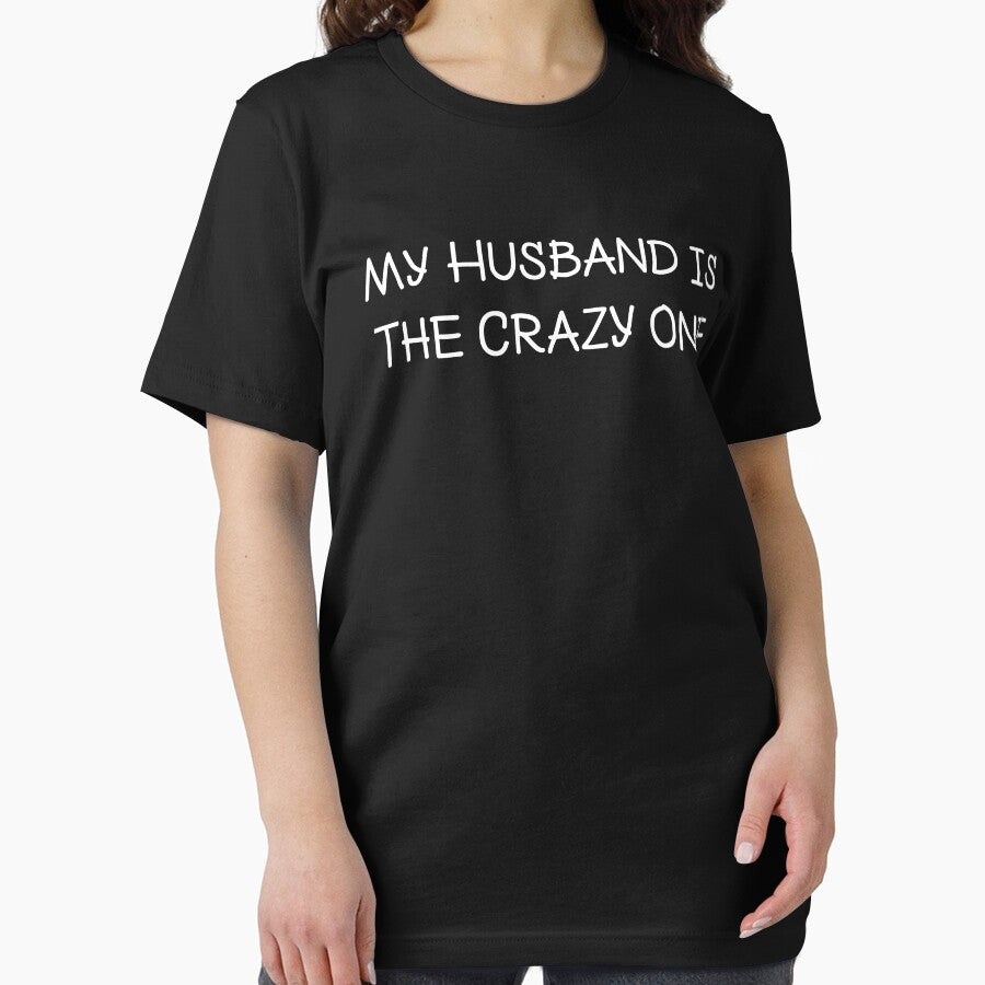 My Husbands The Crazy One Funny Crazy Couple Quote by ABCTee