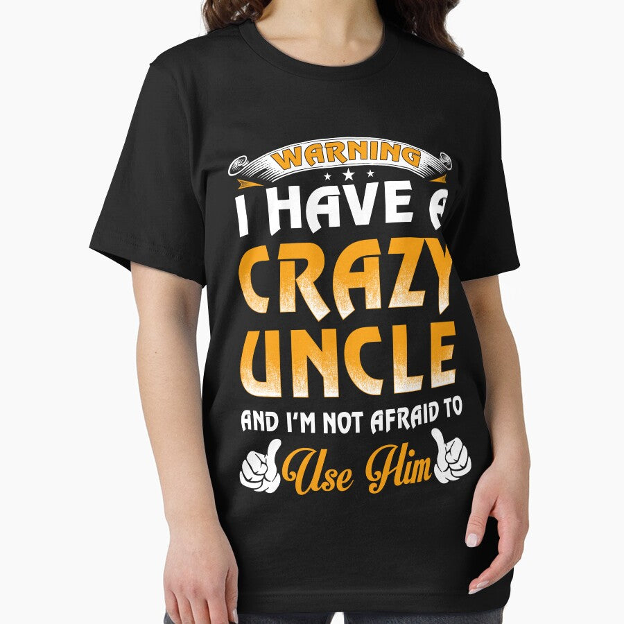 Warning I Have A Crazy Uncle by teelover26