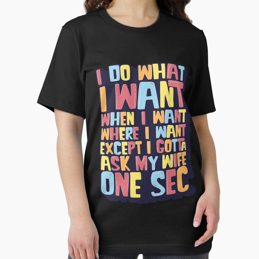 I Do What When Where I Want Funny Gift for Husband by Hananiah Merch