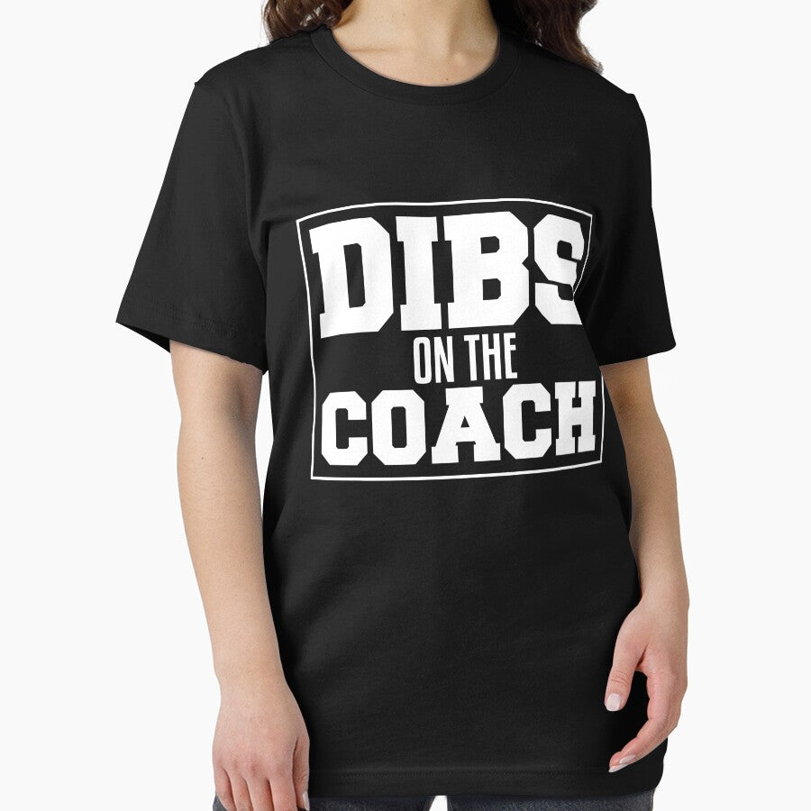 Dibs On The Coach T-shirt by 3familyllc