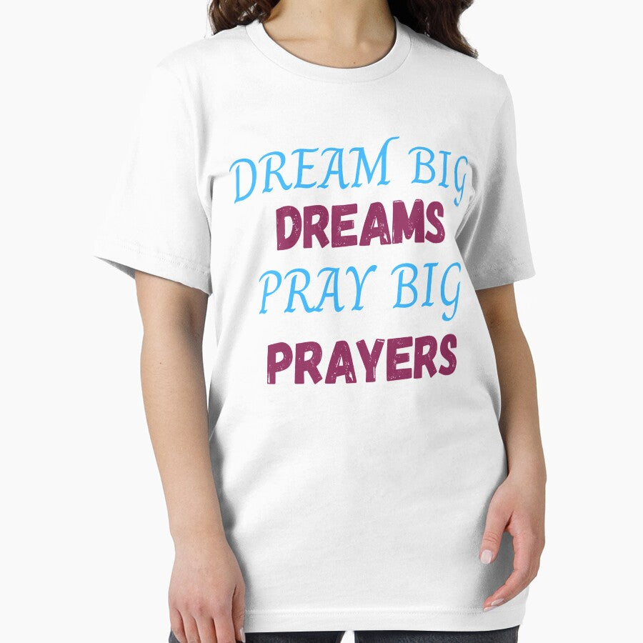 Dream Big Dreams Pray Big Prayers (Second Edition) by TheShahinDesign