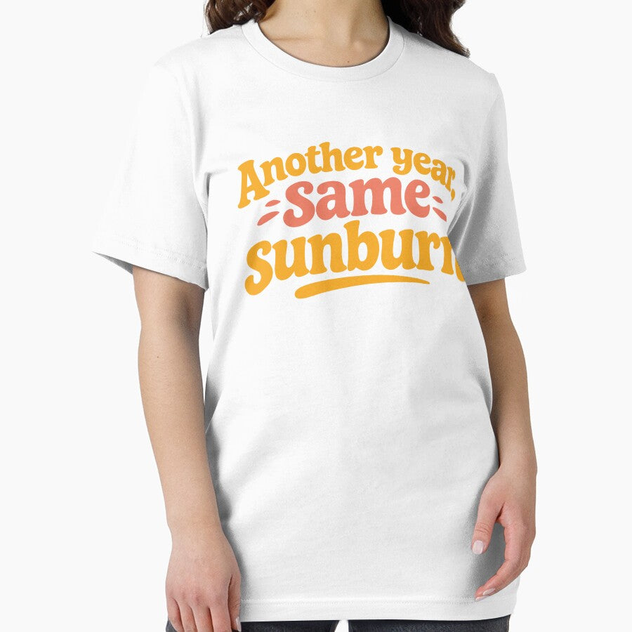 Another Year Same Sunburn Funny Festival Shirt Summer Concert Outfit Humor Design by Tattee