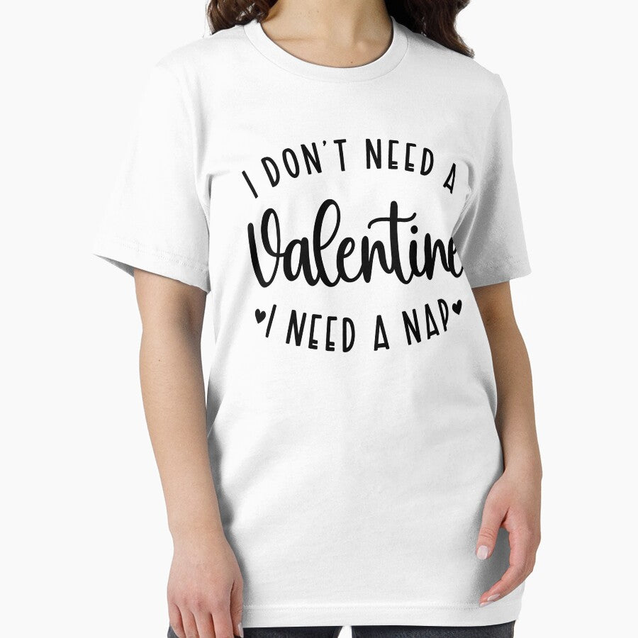 Funny Valentines T-Shirt I Need A Nap by SAFORDO