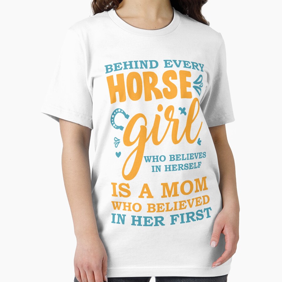 Copy of Behind Every Horse Girl Who Believes In Herself Is A Mom Who Believed In Her First by beefrancky