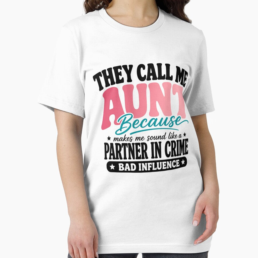 They Call Me Aunt Because Partner in Crime Was Taken Funny Cool Aunt by CutOutIdols