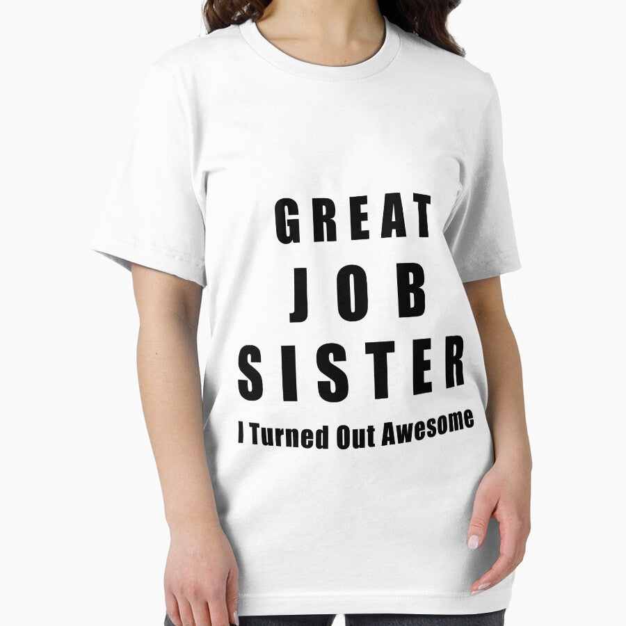 Great Job Sister Funny by Seas Wanda