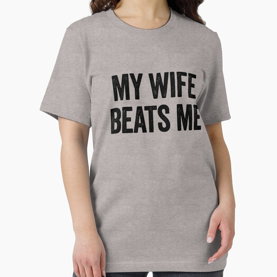 My Wife Beats Me Funny Sarcastic Men's Husband Gear by DynamicDesign
