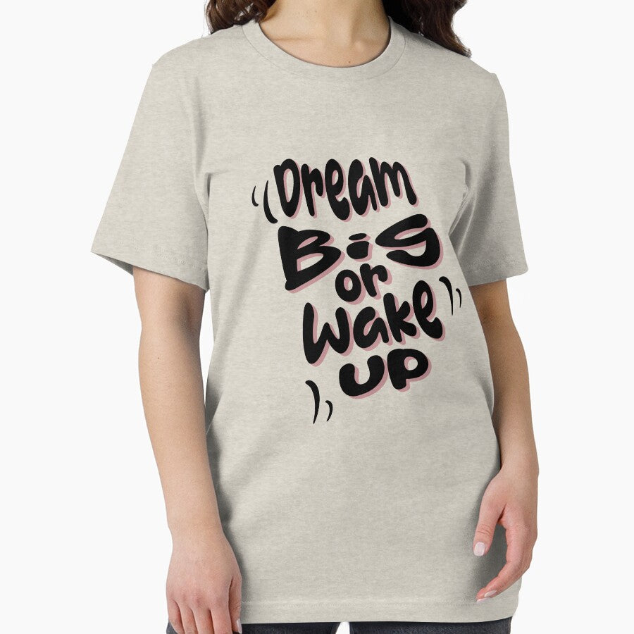 Dream big or wake up by Shmidzis