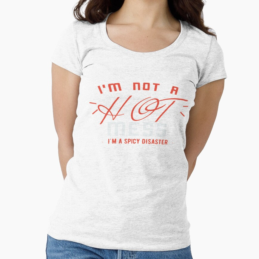 I'm Not A Hot Mess I'm A Spicy Disaster by AYACHI90