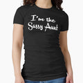 I'm The Sassy Aunt by teelover91