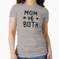 Mom Of Both by Picasmus Tees