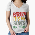 Bruh It's My Son's Birthday Birthday Father Dad by VENOM0RIOT