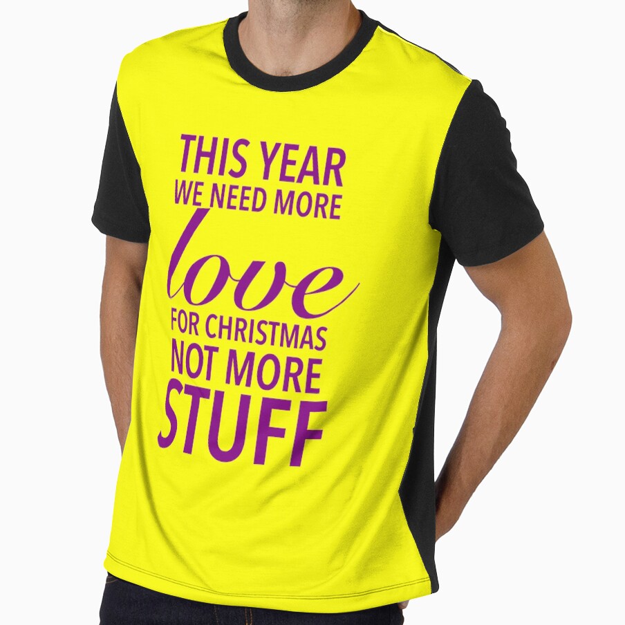This year we need more love for Christmas, not more stuff - Motivational Slogan Words by Delandor
