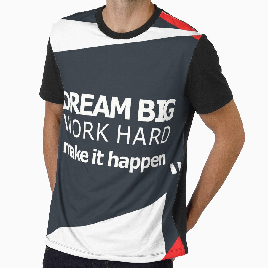 DREAM BIG WORK HARD MAKE IT HAPPEN by nkmanju