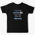 I Try To Be Good But I Take After My Nonno Shirt for Kids by No-Leg-Bones