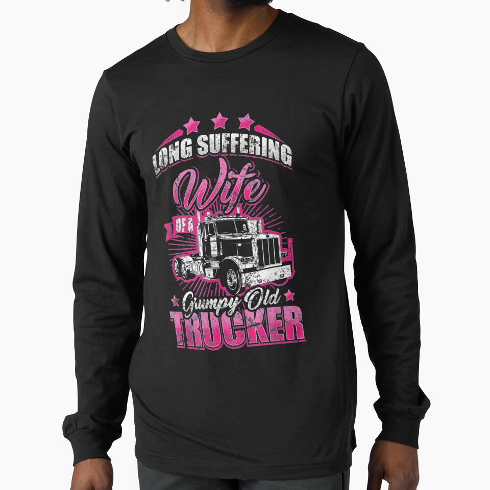 Long Suffering Wife Of Grumpy Truck Driver Trucker by nancyholly