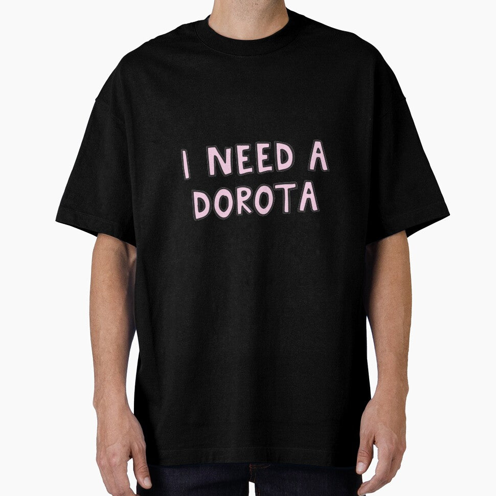 I need a Dorota by alongcamekathy