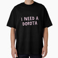 I need a Dorota by alongcamekathy