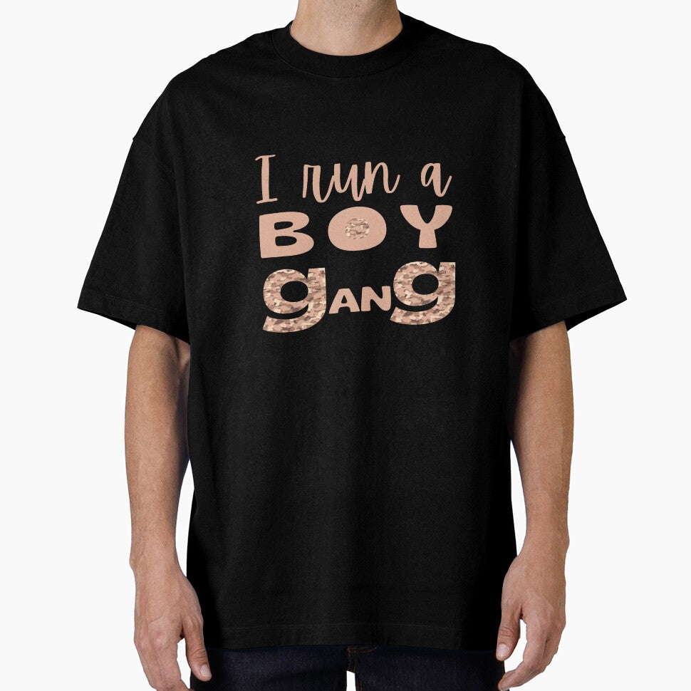 I run a boy gang,mothers day gift by Fitandstylish
