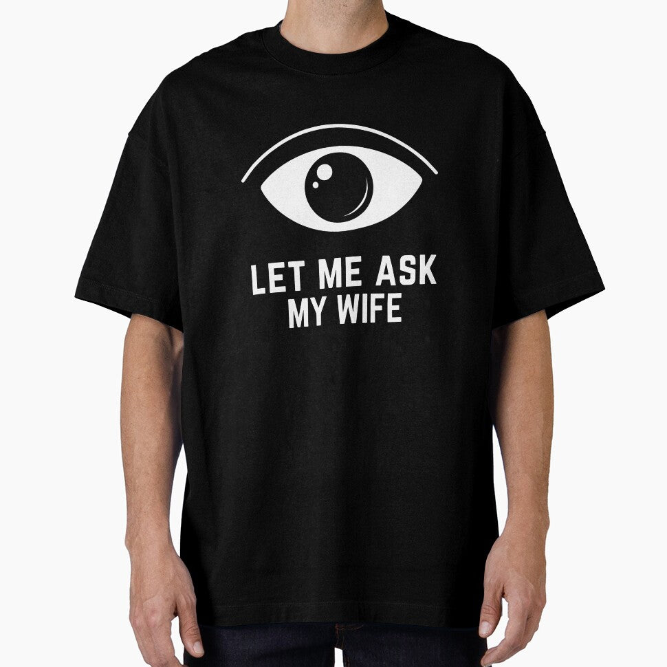 Let Me Ask My Wife by Anniko Art Studio
