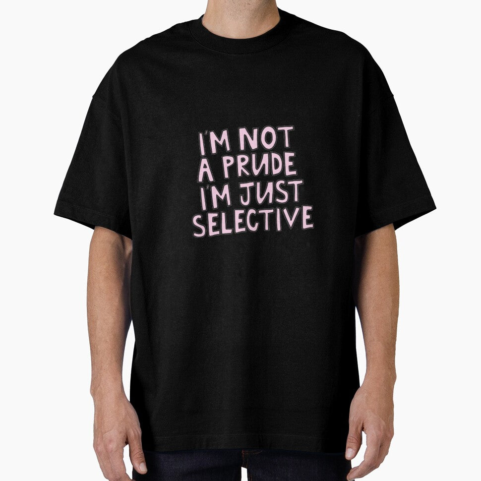 I'm not a prude I'm just selective clueless by alongcamekathy