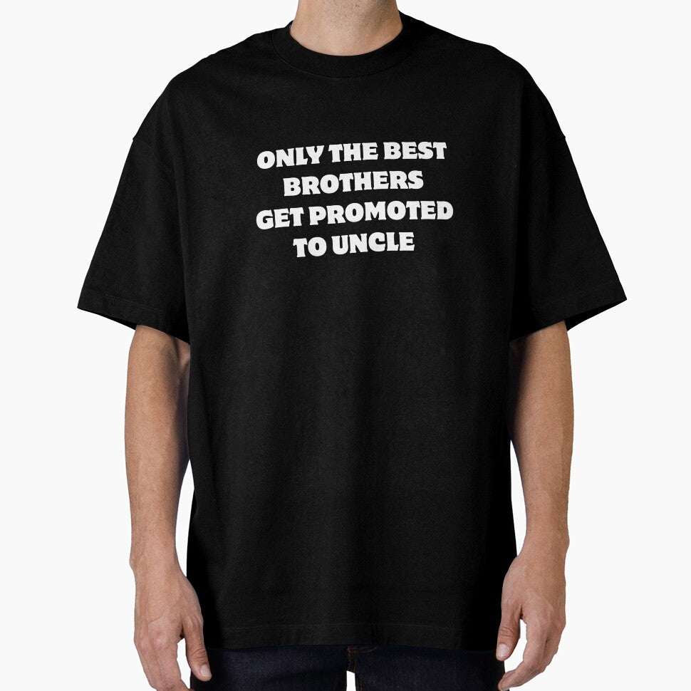 Getting Promoted To Uncle Shirt by drwigglebutts
