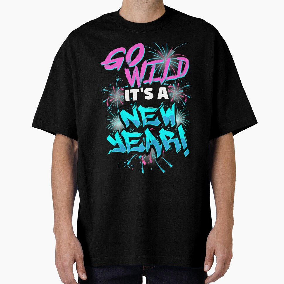 Go Wild It's A New Year Celebration T-shirt by No Limits T-Shirts
