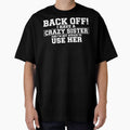 Back Off I Have a Crazy Sister I'm Not Afraid to Use Her by sinkedink