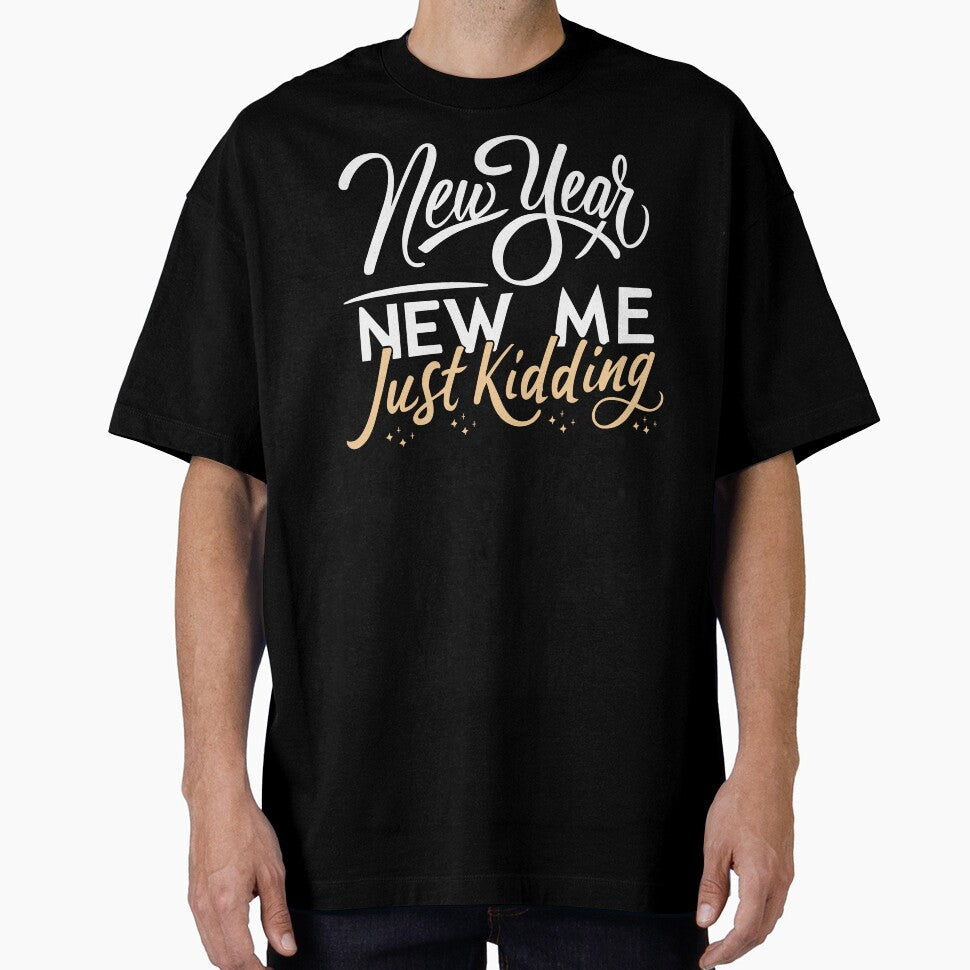 New Year, New Me, Just Kidding - Funny New Year Celebration (Light Text) by Spiprinto