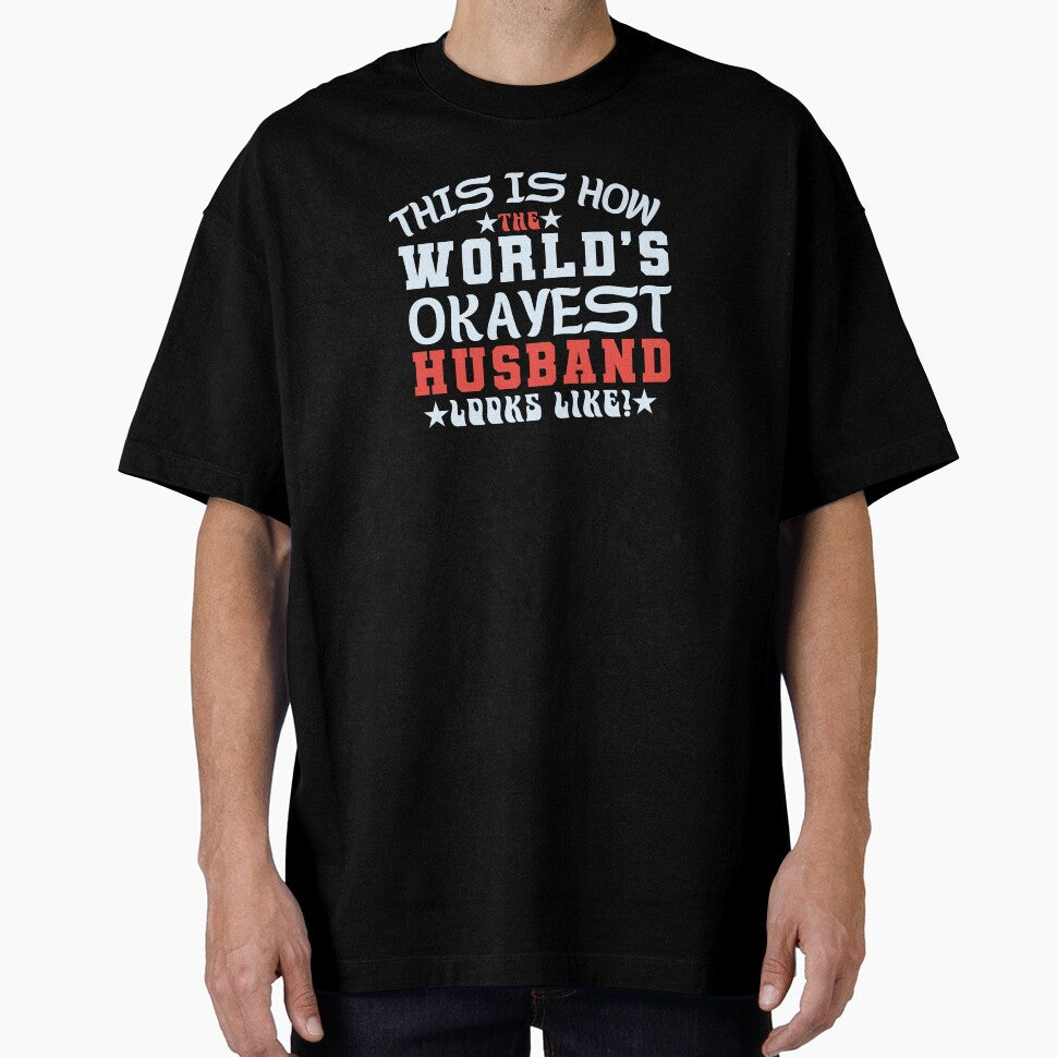 This is How the World's Okayest Husband Looks Like Funny Typography Quote by thedazzlingmonk