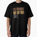 I'm Friendly But My Wife Isn't Husband Marriage Humor Funny Relationship by RetroMini2026