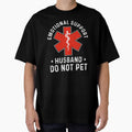 Emotional Support Husband Do Not Pet Funny Sarcastic by charoen-design