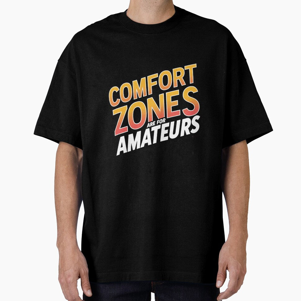Comfort zones are for amateurs by whatthefoxsays