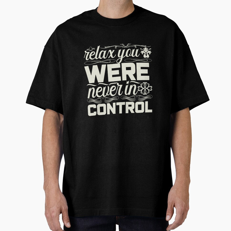 Relax you were never in control by pnkpopcorn