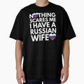 Nothing Scares Me, I Have Russian Wife by HelloFromAja