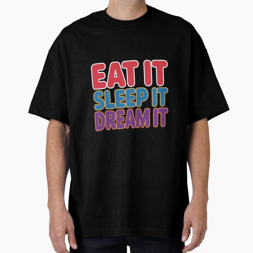 Eat It, Sleep It, Dream It Colorful Motivation Design by Peter Stawicki